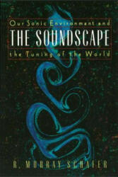 Soundscape - R Murray Schafer (ISBN: 9780892814558)