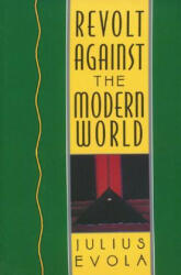 Revolt Against the Modern World - Julius Evola (ISBN: 9780892815067)