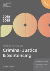 Core Statutes on Criminal Justice & Sentencing 2018-19 (ISBN: 9781352003628)