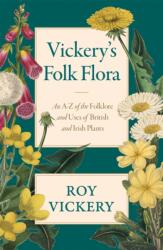 Vickery's Folk Flora (ISBN: 9781474604628)