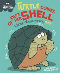 Behaviour Matters: Turtle Comes Out of Her Shell - A book about feeling shy (ISBN: 9781445158549)