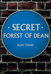 Secret Forest of Dean (ISBN: 9781445684956)
