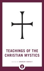 Teachings of the Christian Mystics (ISBN: 9781611806908)
