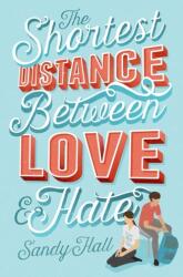 The Shortest Distance Between Love & Hate (ISBN: 9781250119124)