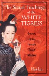 Sexual Teachings of the White Tigress - Hsi Lai (ISBN: 9780892818686)