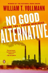 No Good Alternative - William T. Vollmann (ISBN: 9780525558514)