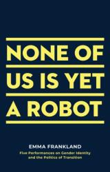None of Us is Yet a Robot (ISBN: 9781786826459)