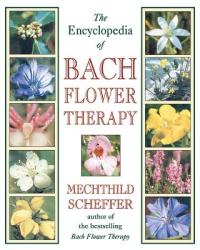 Encyclopedia of Bach Flower Therapy - Mechtild Scheffer (ISBN: 9780892819416)