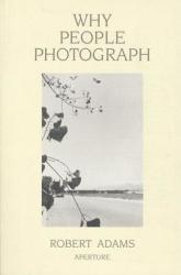 Why People Photograph - Robert Adams (ISBN: 9780893816032)