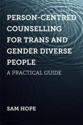 Person-Centred Counselling for Trans and Gender Diverse People (ISBN: 9781785925429)