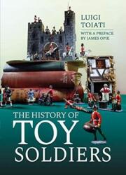 The History of Toy Soldiers (ISBN: 9781473897298)