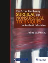 Arta combinării tehnicilor chirurgicale și nechirurgicale în medicina estetică (ISBN: 9781626236820)