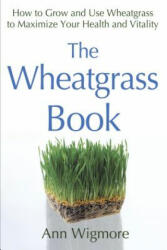 Wheatgrass Book - Ann Wigmore (ISBN: 9780895292346)