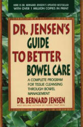 Dr. Jensen's Guide to Better Bowel Care - Bernard Jensen (ISBN: 9780895295842)