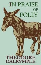 In Praise of Folly (ISBN: 9781783341412)
