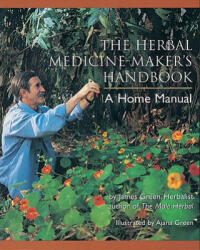 Herbal Medicine-Maker's Handbook - James Green (ISBN: 9780895949905)