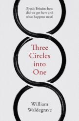 Three Circles Into One: Brexit Britain (ISBN: 9781912914104)