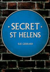 Secret St Helens (ISBN: 9781445689746)