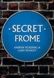 Secret Frome (ISBN: 9781445672663)