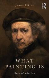 What Painting Is (ISBN: 9781138319882)