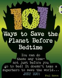 Bug Club NF Grey B/4C 101 Ways to Save the Planet Before Bedtime (ISBN: 9781408273999)