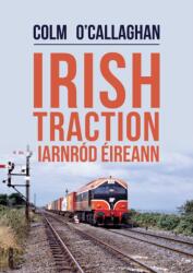 Irish Traction: Iarnrod Eireann (ISBN: 9781445688442)