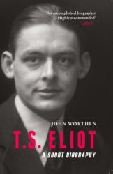 T. S. Eliot - A Short Biography (ISBN: 9781906598860)