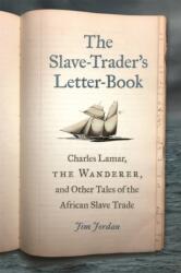 The Slave-Trader's Letter-Book (ISBN: 9780820356877)