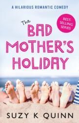 The Bad Mother's Holiday (ISBN: 9781785631597)