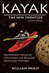 Kayak: The New Frontier - William Nealy (ISBN: 9780897325899)