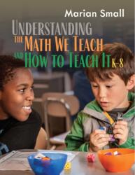 Understanding the Math We Teach and How to Teach It, K-8 (ISBN: 9781625313355)