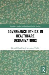 Governance Ethics in Healthcare Organizations (ISBN: 9780367348403)