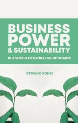 Business, Power and Sustainability in a World of Global Value Chains (ISBN: 9781786992574)