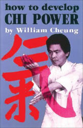 How to Develop Chi Power - William Cheung (ISBN: 9780897501101)