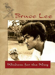 Bruce Lee's Wisdom for the Way - Bruce Lee (ISBN: 9780897501859)