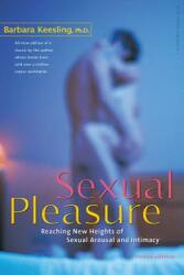 Sexual Pleasure: Reaching New Heights of Sexual Arousal and Intimacy (ISBN: 9780897934350)