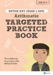 Revise Key Stage 2 SATs Mathematics - Arithmetic - Targeted Practice (ISBN: 9781292146218)