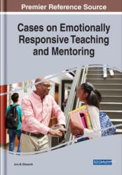 Cases on Emotionally Responsive Teaching and Mentoring (ISBN: 9781799829713)