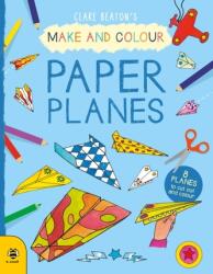Make & Colour Paper Planes - Clare Beaton (ISBN: 9781912909292)