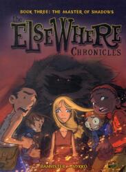 The ElseWhere Chronicles 3: The Master of Shadows (ISBN: 9780761347446)