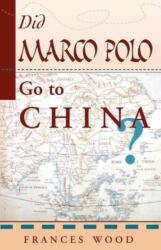 Did Marco Polo Go To China? (ISBN: 9780813389998)