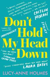 Don't Hold My Head Down (ISBN: 9781783528776)
