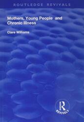 Mothers, Young People and Chronic Illness (ISBN: 9781138737938)