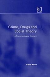 Crime, Drugs and Social Theory (ISBN: 9780754647423)