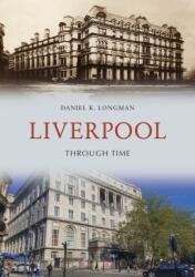 Liverpool Through Time (ISBN: 9781445653266)