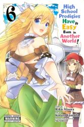 High School Prodigies Have It Easy Even in Another World! , Vol. 6 (ISBN: 9781975332891)