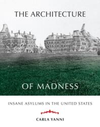 The Architecture of Madness (ISBN: 9780816649402)