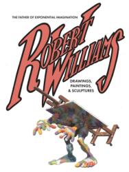 Robert Williams: The Father Of Exponential Imagination (ISBN: 9781683960270)