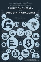 Appropriate Use of Advanced Technologies for Radiation Therapy and Surgery in Oncology (ISBN: 9780309381291)