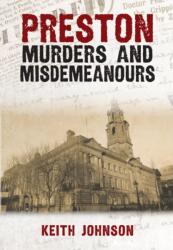 Preston Murders and Misdemeanours (ISBN: 9781445696621)